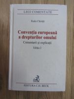 Anticariat: Radu Chirita - Conventia europeana a drepturilor omului. Comentarii si explicatii