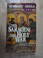 Anticariat: Robert Shea - The Saracen: The Holy War