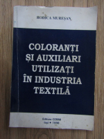 Anticariat: Rodica Muresan - Coloranti si auxiliari utilizati in industria textila