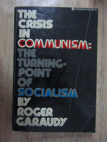 Anticariat: Roger Garaudy - The crisis in communism: the turning-point of socialism