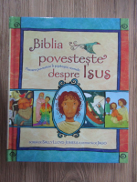 Sally Lloyd Jones - Biblia povesteste despre Isus