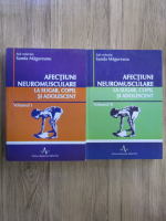 Sanda Magureanu - Afectiuni neuromusculare la sugar, copil si adolescent (2 volume)