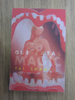 Anticariat: Tai Shani - Our fatal magic