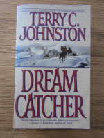 Anticariat: Terry C. Johnston - Dream catcher