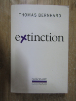 Anticariat: Thomas Bernhard - Extinction