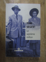 Anticariat: Tom Segev - Le septieme million