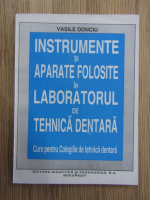 Anticariat: Vasile Donciu - Instrumente si aparate folosite in laboratorul de tehnica dentara