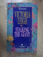 Anticariat: Victoria Leigh - Stalking the giant