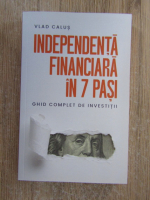 Vlad Calus - Independenta financiara in 7 pasi