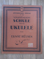 Anticariat: Volkstumliche schule fur die ukulele von Ernst Hulsen