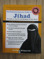 Anticariat: William Kilpatrick - The politically incorrect guide to Jihad