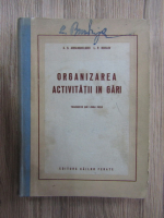 A. S. Arhanghelschi, L. P. Hoholov - Organizarea activitatii in gari