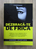 Andrei Spirtaru - Dezbraca-te de frica