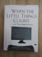 Anticariat: Barbara Pachter - When the little things count and they always count