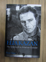 Brian Neve - Elia Kazan. The cinema of an American Outsider