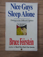 Bruce Feirstein - Nice guys sleep alone. Dating in the difficult eighties