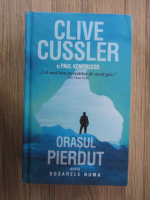 Clive Cussler - Orasul pierdut