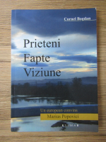 Corneliu Bogdan - Prieteni, fapte, viziune. Un european convins. Marius Popovici