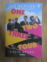 Anticariat: Craig Brown - The Beatles, o istorie. One, two, three, four