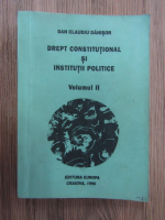 Anticariat: Dan Claudiu Danisor - Drept constitutional si institutii politice (volumul 2)