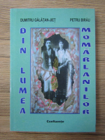 Dumitru Galatan - Jiet, Petru Ilie Birau - Din lumea momarlanilor