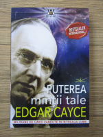 Anticariat: Edgar Cayce - Puterea mintii tale