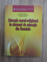 Anticariat: Educatia moral-religioasa in sistemul de educatie din Romania