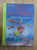 Eleni Livanios - Flora iute-ca-sageata. Cumplitele vrajitoare ale vremii