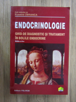 Anticariat: Eusebie Zbranca - Endocrinologie. Ghid de diagnostic si tratament in bolile endocrine. Editia a II a