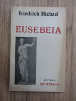 Friedrich Michael - Eusebeia