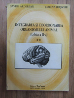 Gavril Ardelean - Integrarea si coordonarea organismului animal (volumul 2)