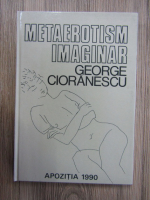 Anticariat: George Cioranescu - Metaerotism imaginar