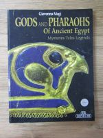 Anticariat: Giovanna Magi - Gods and pharaohs of ancient Egypt. Mysteries tales legends