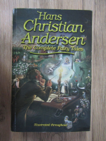 Anticariat: Hans Christian Andersen - The complete Fairy Tales. Illustrated throughout