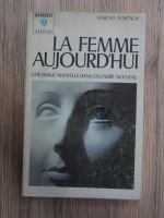 Harold Portnoy - La femme aujourd'hui. Une image nouvelle dans un cadre nouveau