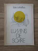 Ion C. Stefan - Luminis de soare