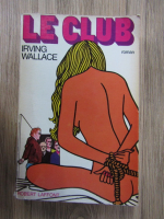 Anticariat: Irving Wallace - Le club