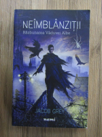 Anticariat: Jacob Grey - Neimblanzitii. Razbunarea vaduvei albe