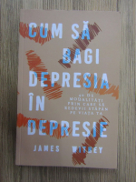 James Withey - Cum sa bagi depresia in depresie