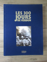 Anticariat: Jean Pierre Turbergue - Les 300 jours de verdun