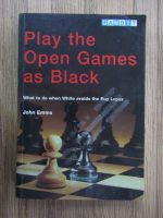 John Emms - Play the open games as black. What to do when white avoids the Ruy Lopez