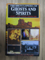 Anticariat: John Spencer, Anne Spencer - The encyclopedia of ghosts and spirits