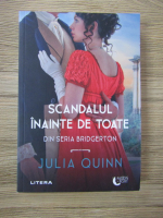 Anticariat: Julia Quinn - Scandalul inainte de toate