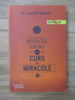 Anticariat: Kenneth Wapnick - Introducere generala la curs de miracole