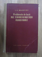 L. A. Melentiev - Probleme de baza ale termoenergeticii industriale