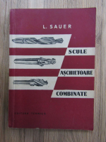 Anticariat: Leopold Sauer - Scule aschietoare combinate