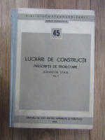 Lucrari de constructii, prescriptii de proiectare (colectie STAS, volumul 1)