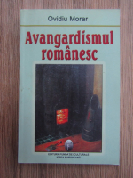 Ovidiu Morar - Avangardismul romanesc