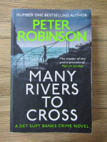 Peter Robinson - Many rivers to cross