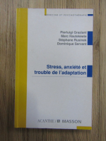 Pierluigi Graziani, Marc Hautekeete - Stress, anxiete et trouble de l'adaptation